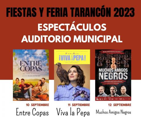 ‘Entre Copas’, ‘¡Viva la Pepa!’ y ‘Muchos amigos negros’, en el auditorio municipal durante las fiestas patronales de Tarancón