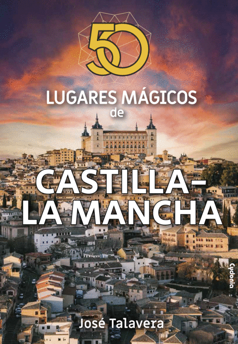 Mañana se presenta en Cuenca el libro “50 lugares mágicos de Castilla-La Mancha”