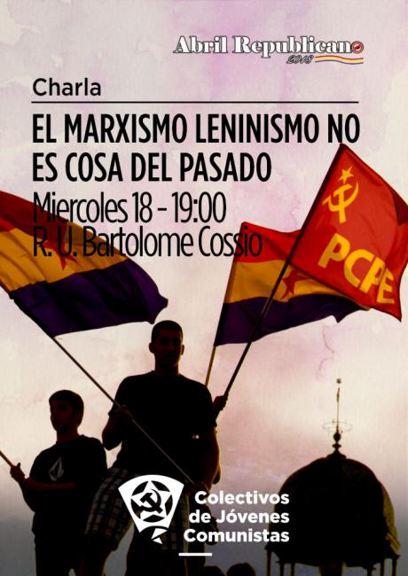 Los Colectivos de Jóvenes Comunistas impartirán una charla sobre Marxismo-Leninismo dentro del Abril Republicano 2018