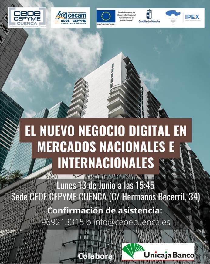 La Confederación de Empresarios explora el lunes 13 las posibilidades del negocio digital en mercados internacionales