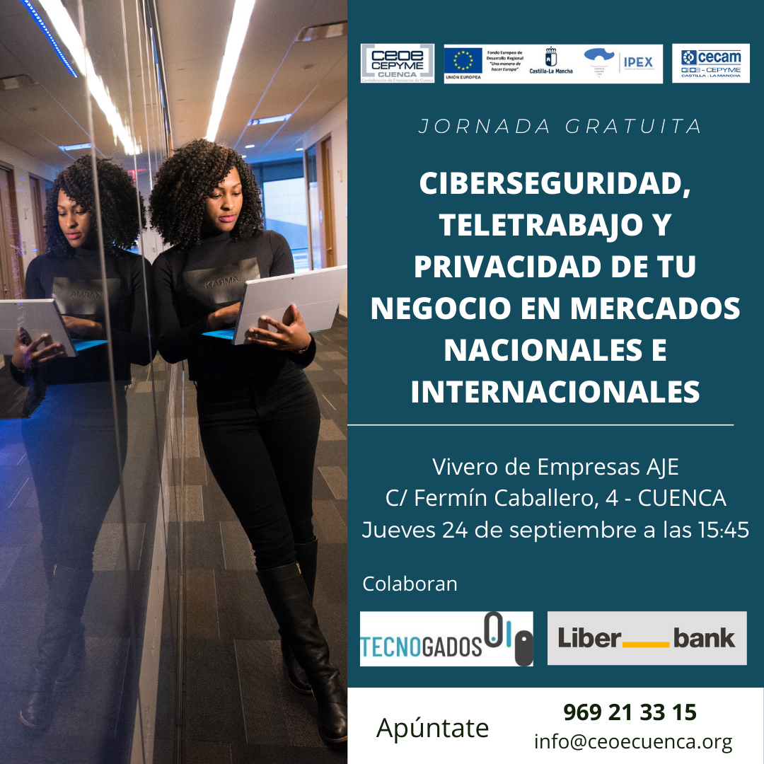 La Confederación de Empresarios pone en marcha una jornada sobre ciberseguridad en mercados nacionales e internacionales