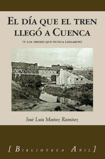 La RACAL acoge mañana la presentación del libro “El día que el tren llegó a Cuenca”