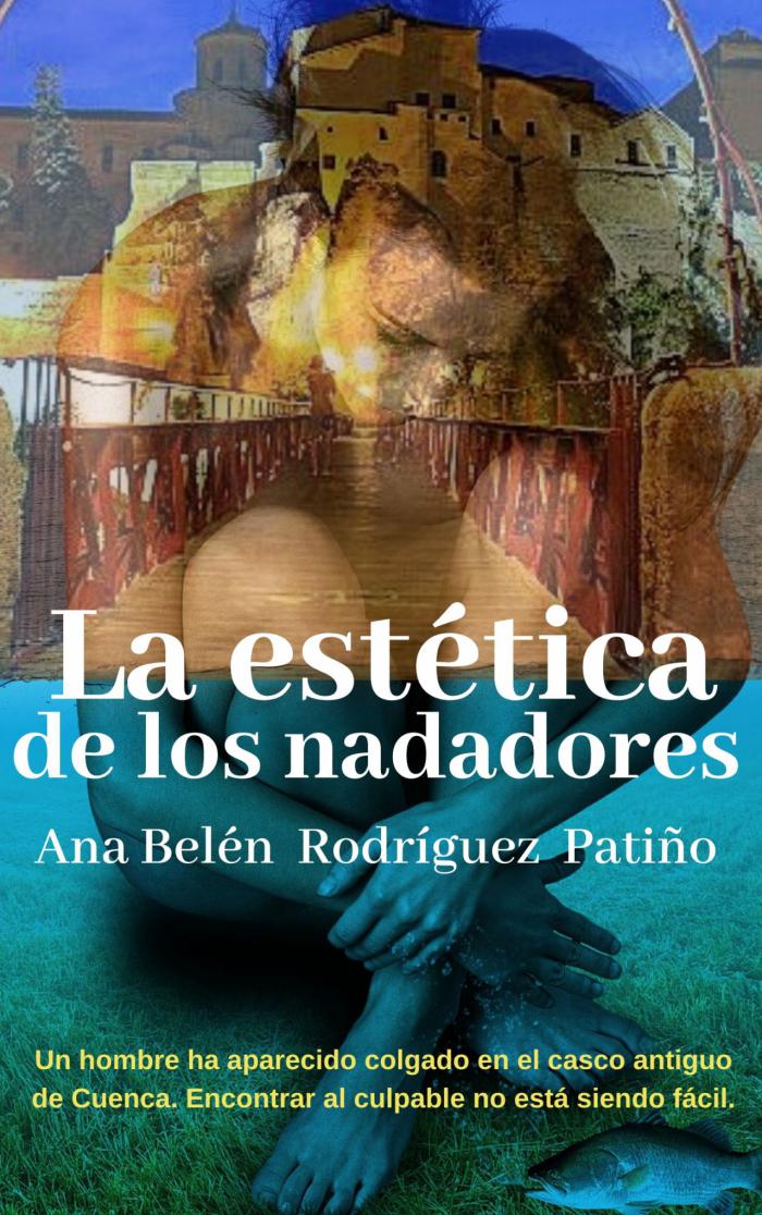 La estética de los nadadores, la escritora conquense, Ana Belén Rodríguez Patiño, publica su nueva novela ambientada en nuestra ciudad.