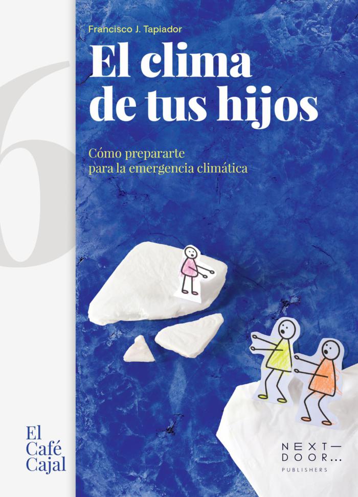 El profesor de la UCLM Francisco J. Tapiador publica un libro de divulgación sobre la emergencia climática