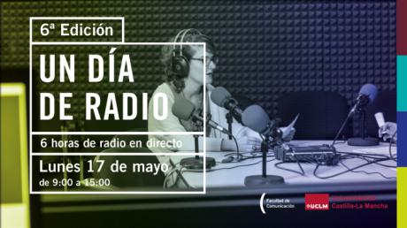 Un centenar de alumnos de la Facultad de Comunicación de la UCLM participarán en la 6ª edición de ‘Un día en la radio’