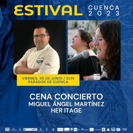 Her Itage y el chef Miguel Ángel Martínez, protagonistas de la cena concierto de Estival Cuenca 23