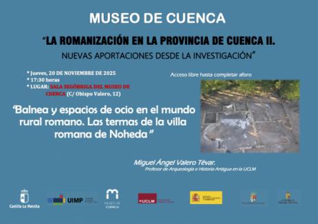 El Museo de Cuenca acoge una conferencia sobre los espacios de ocio en el medio rural romano y las nuevas investigaciones en Noheda