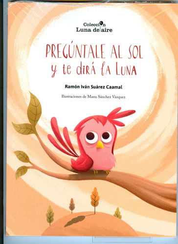 La obra ‘Pregúntale al sol y te dirá la luna’, premiada en la XII edición del premio ‘Luna de Aire’