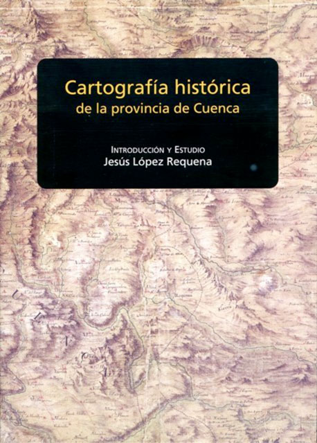 Una destacada novedad editorial: Cartografía histórica de la provincia de Cuenca
