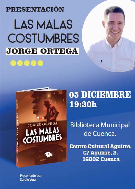 Jorge Ortega presenta en Cuenca Las malas costumbres, su nueva novela negra ambientada en los años sesenta Jorge Ortega presenta en Cuenca Las malas costumbres, su nueva novela negra ambientada en los años sesenta