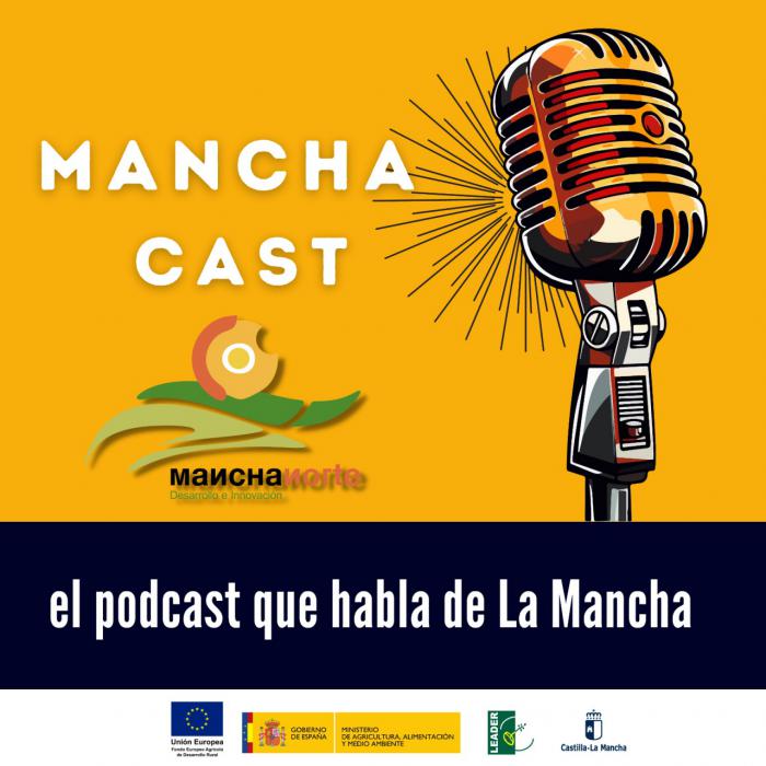 El grupo de Desarrollo local Mancha norte pone en marcha Mancha Cast, el podcast que habla de La Mancha
