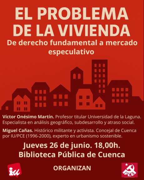 IU y el PCE organizan una charla en Cuenca sobre la vivienda como derecho frente al mercado especulativo
 