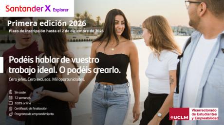 La UCLM abre a estudiantes e investigadores su programa de formación en emprendimiento Santander X Explorer