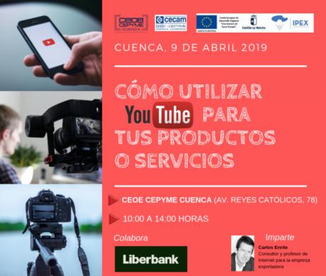 CEOE CEPYME Cuenca impartirá una jornada con el fin de que los empresarios saquen partido a Youtube para exportar